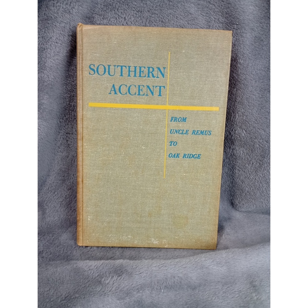 SOUTHERN ACCENT From‎ Uncle Remus to Oak Ridge William Polk 1958 Very Good